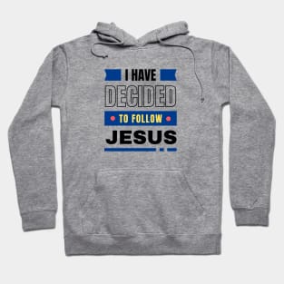 I Have Decided To Follow Jesus | Christian Typography Hoodie